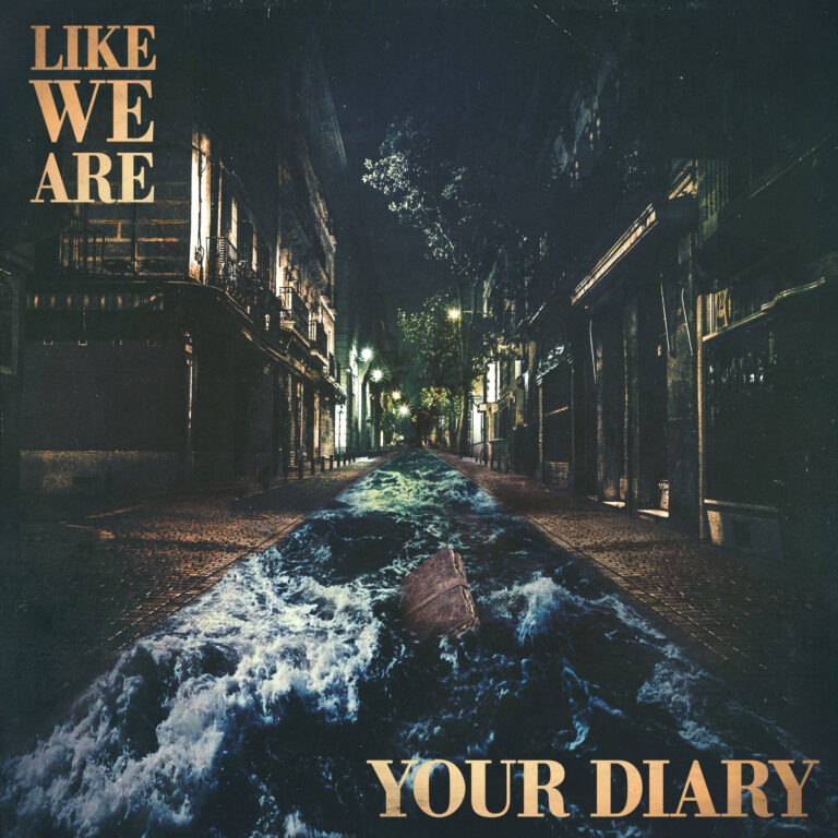 Like We Are – Your Diary
